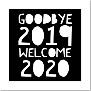 Goodbye 2019 Welcome 2020 Posters and Art